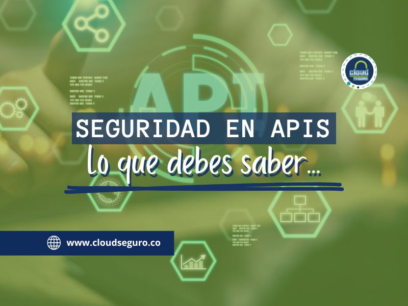 Seguridad en APIs: Lo que Debes Saber 